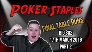 PokerStaples Big $82 FINAL TABLE! - Part 2