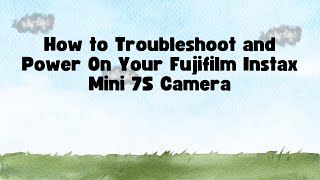 How to Troubleshoot and Power On Your Fujifilm Instax Mini 7S Camera Fujifilm Instax Mini 7s Problem Fix
