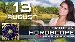 August 13 - Birthday Horoscope Personality