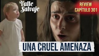 Valle Salvaje Capítulo 301 Luisa Desesperada