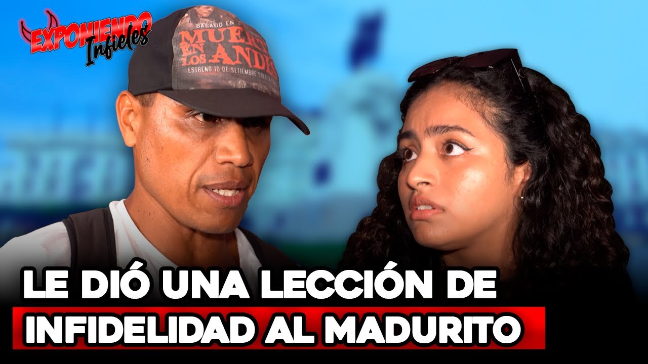 LE DIO UNA LECCIÓN DE FIDELIDAD AL MADURITO | Exponiendo Infieles