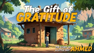 The gift of Gratitude | Finding Abundance in Life’s Simplicity | A Heartwarming Story of Ahmed