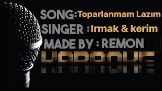 Toparlanmam Lazım-Kerim&Irmak (INSTRUMENTAL BY REMON) Resimi