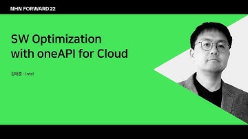 [NHN FORWARD 22] SW Optimization with oneAPI for Cloud