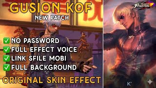 Script Skin Gusion KOF - K' No Password | Full Effect Voice | Patch Terbaru