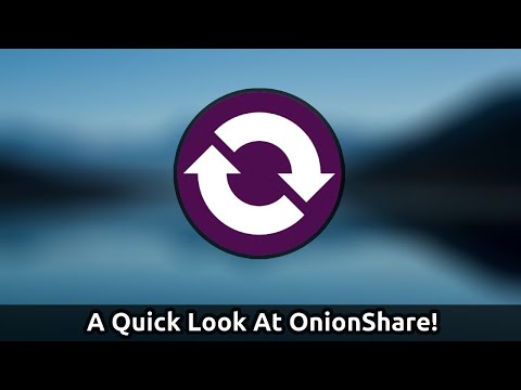 A Quick Look At OnionShare - Anonymous File Sharing Made Easy!