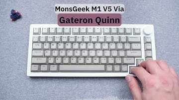 Gateron Quinn | MonsGeek M1 V5 | sound test