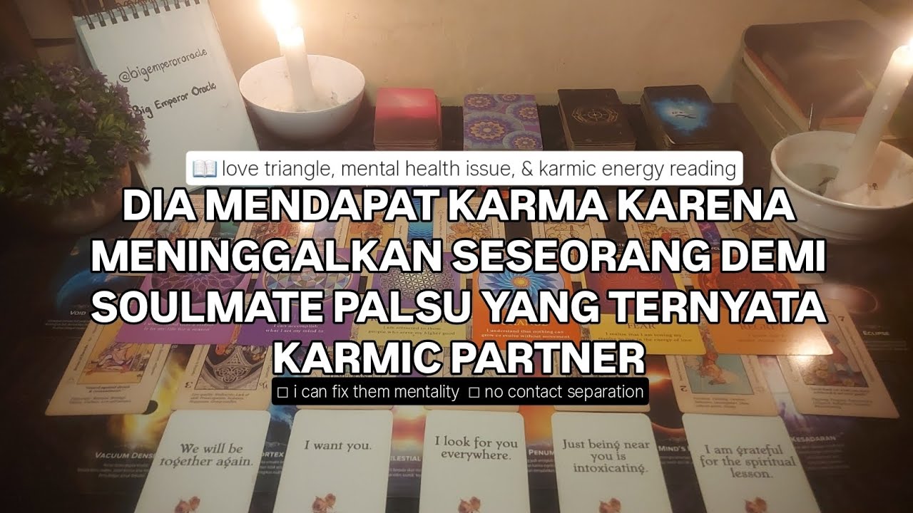 DIA MENDAPAT KARMA KARENA MENINGGALKAN SESEORANG DEMI SOULMATE PALSU YANG TERNYATA KARMIC PARTNER 📝