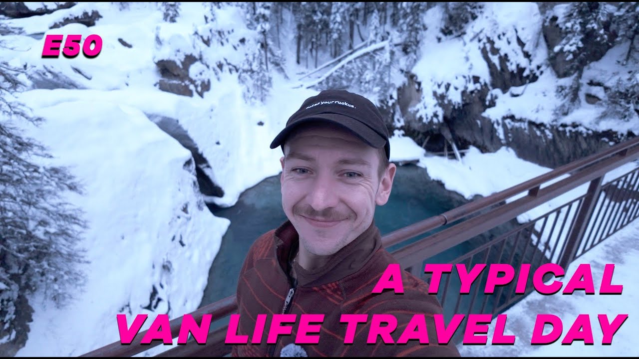 e50: a typical van life travel day across the Canadian rockies