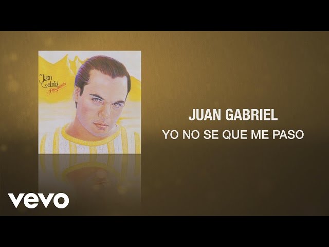 Juan Gabriel - Yo No Se Que Me Paso