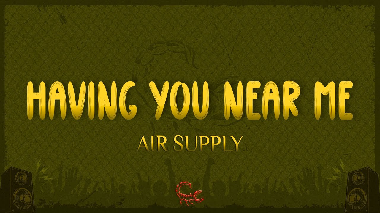 Air Supply - Having You Near Me (Lyrics)