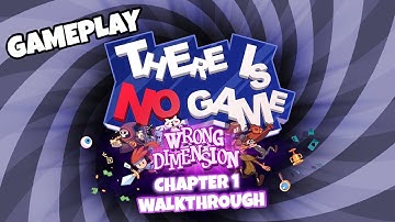 There Is No Game: Wrong Dimension - Chapter 1 Gameplay Walkthrough (PC) (No Commentary)