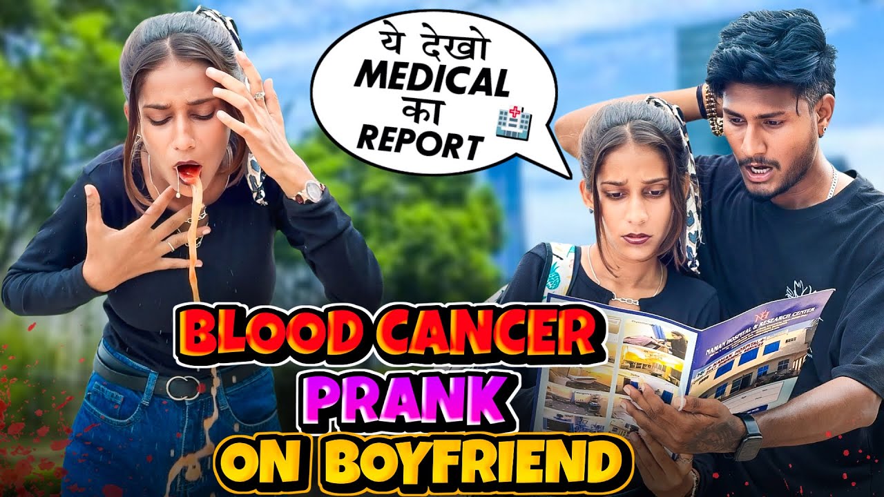 “Blood Cancer Prank On My Boyfriend 😱💔 Uska reaction dil 