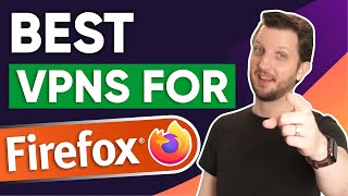 Best Vpn For Firefox Browser 2026 - 3 Most Reliable Vpn Extensions