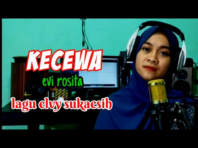 KECEWA ELVY SUKAESIH BY EVI ROSITA class=