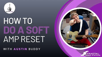 Fractal Audio Axe-FX III, FM9, and FM3 users - How to do a 2025 Soft Amp Reset  - with AustinBuddy