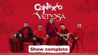 Conexão Venosa - Ao Vivo em Uberlândia - Show Completo