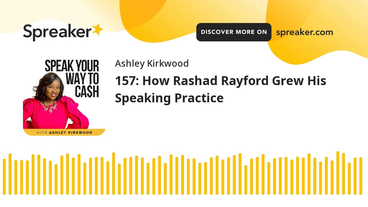 157: How Rashad Rayford Grew His Speaking Practice