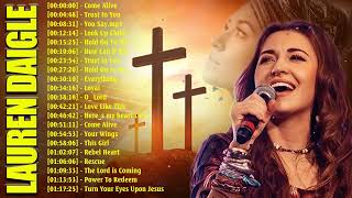 Lauren Daigle Greatest Hits 2022 | Lauren Daigle Best songs | Best Of Lauren Daigle Full Album Guide