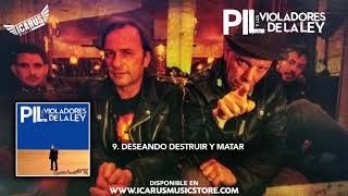 PIL Y LOS VIOLADORES... - 9 Deseando Destruir y Matar - Del disco Último Hombre - Oficial 201