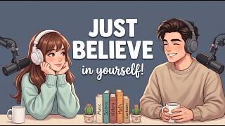 Download Lagu Just Believe in Yourself | Easy English Podcast Conversation in Daily Life | Learn English Fast