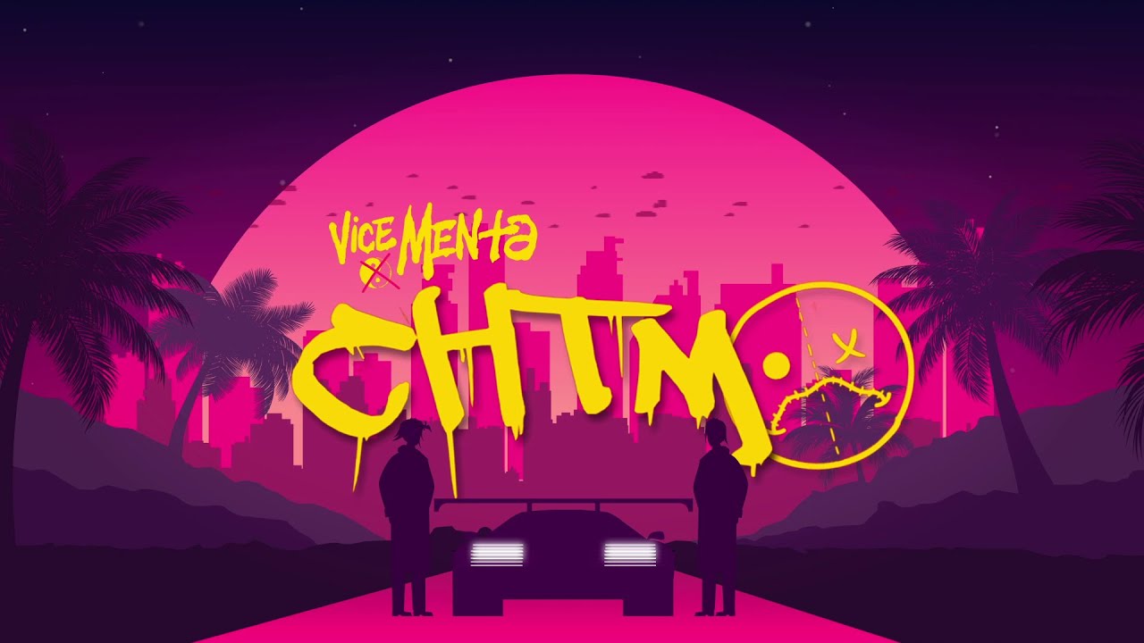 VICE MENTA - CHTM (Official Lyric Video)