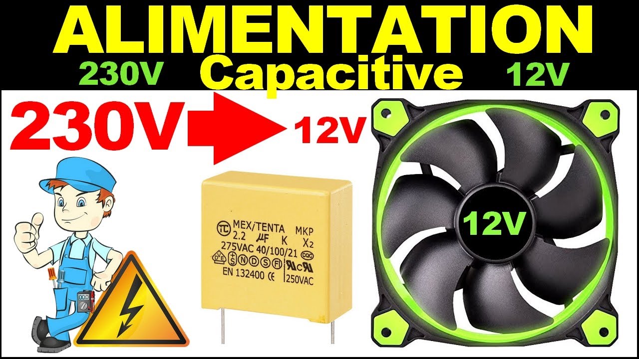 Comment fabriquer une ALIMENTATION CAPACITIVE 230V pour ventilateur 12V