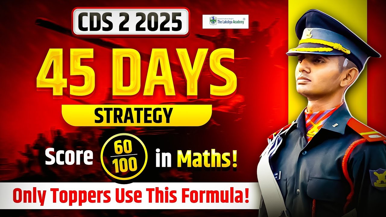 LAST 45 DAYS STRATEGY FOR MATHS | CDS 2 2025 | MATHS FOR CDS 02 2025 ...
