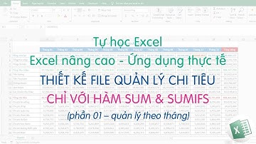 Tự học Excel | Lập file quản lý chi tiêu theo tháng đơn giản (chỉ dùng  SUM)