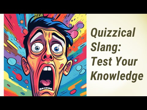 ვიდეო: როგორ იყენებთ quizzical-ს წინადადებაში?