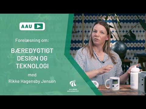 Forelæsning om "Bæredygtigt design og teknologi", Aalborg Universitet, AAU Play