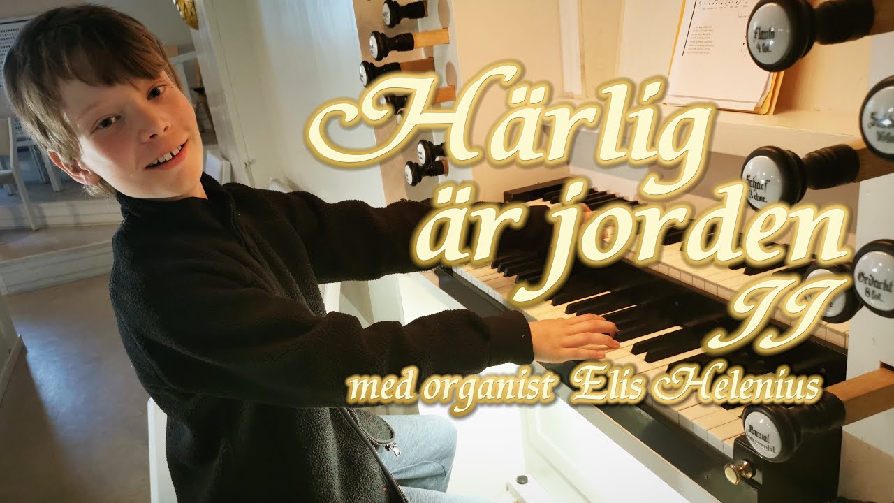 HÄRLIG ÄR JORDEN || MAA ON NIIN KAUNIS med organist Elis Helenius