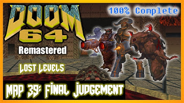 Doom 64 (PC) [4K] | The Lost Levels | 100% Complete | Map 39 Final Judgement