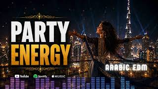 Dubai Party Energy ⚡ Arabic EDM Mix