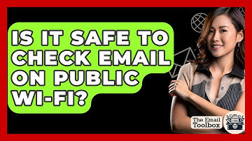 Is It Safe To Check Email On Public Wi-Fi? - TheEmailToolbox.com