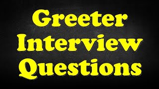 Greeter Interview Questions