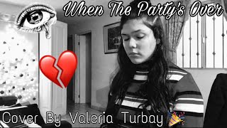 Billie Eilish When The Party’s Over •||• Cover by Valeria Turbay