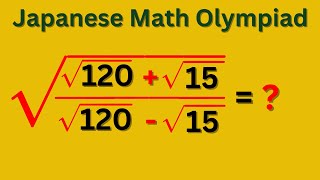 Japanese Math Olympiad Problem | Beautiful Square Root Algebra | Japanese Olympiad Problem