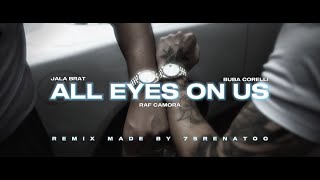 Jala Brat & Buba Corelli Ft. Raf Camora - All Eyes On Us (Remix By 75Renatoo)