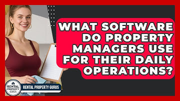 What Software Do Property Managers Use for Their Daily Operations? | Rental Property Gurus News