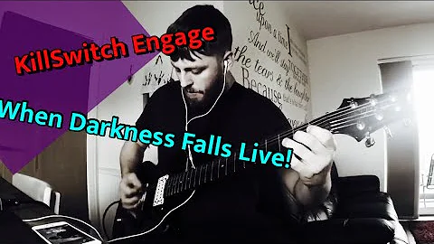 KillSwitch Engage - When Darkness Falls - Live - Guitar Cover - By Toby Andrews