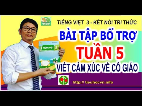 Video Viết cảm xúc về cô giáo cũ | Tiếng Việt 3 Tuần 5 Dành... - youtube