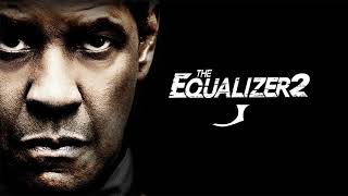 The Equalizer 2 Movie Score Suite - Harry Gregson-Williams (2018)
