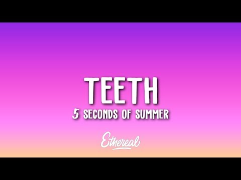 5 Seconds Of Summer - Teeth
