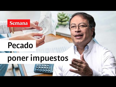 “Ahora dicen que es un pecado ponerle impuestos a los ricos”: Petro | Semana noticias