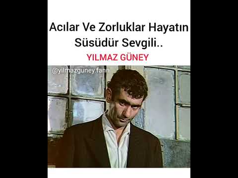 YILMAZ GÜNEY~ACILAR VE ZORLUKLAR HAYATIN SÜSÜDÜR  SEVGİLİ 💔🚬😢