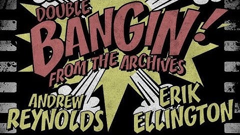Andrew Reynolds & Erik Ellington - Bangin! from the Archives