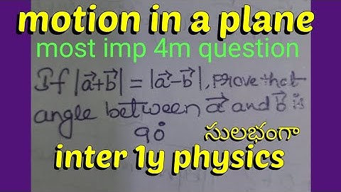 MOTION IN A PLANE CHAPTER INTER 1Y PHYSICS || IMPORTANT QUESTION 4 MARKS