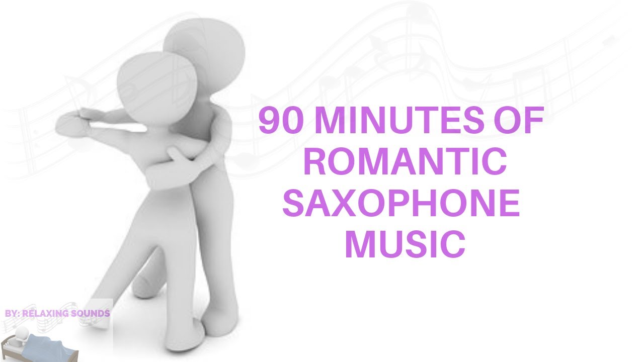Romantic Saxophone Music for Making Love 90 Minutes of Nonstop