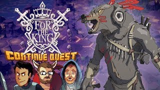 For the King - Part 5 - ContinueQuest